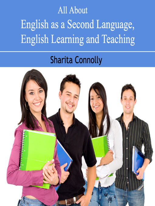 Title details for All About English as a Second Language, English learning and Teaching by Sharita Connolly - Available